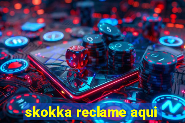 skokka reclame aqui